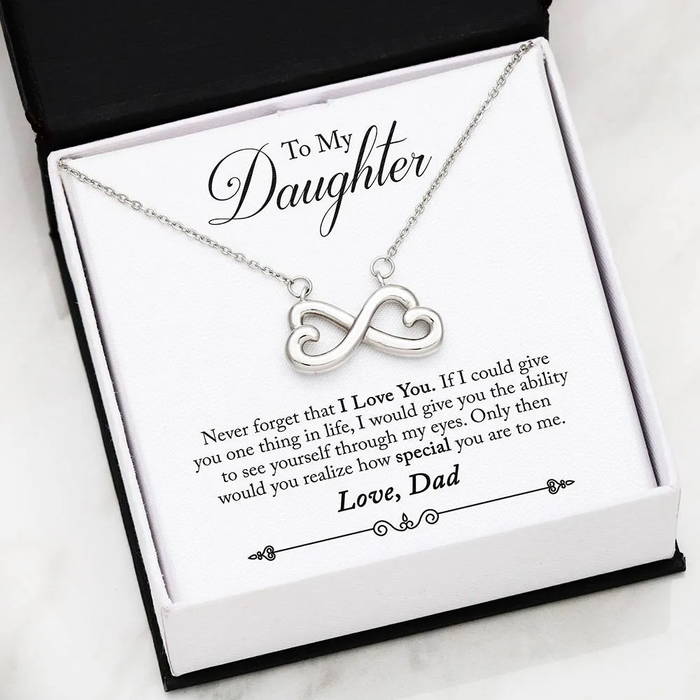 Beautiful Heart Infinity Necklace With Dad To Daughter Never Forget That I Love You Message Card