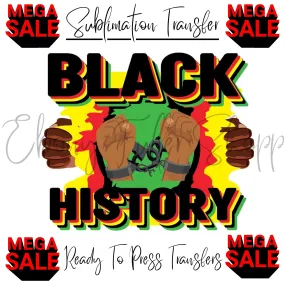 Black History Month Sublimation Transfer - Black History Ready To Press T-shirt Transfers