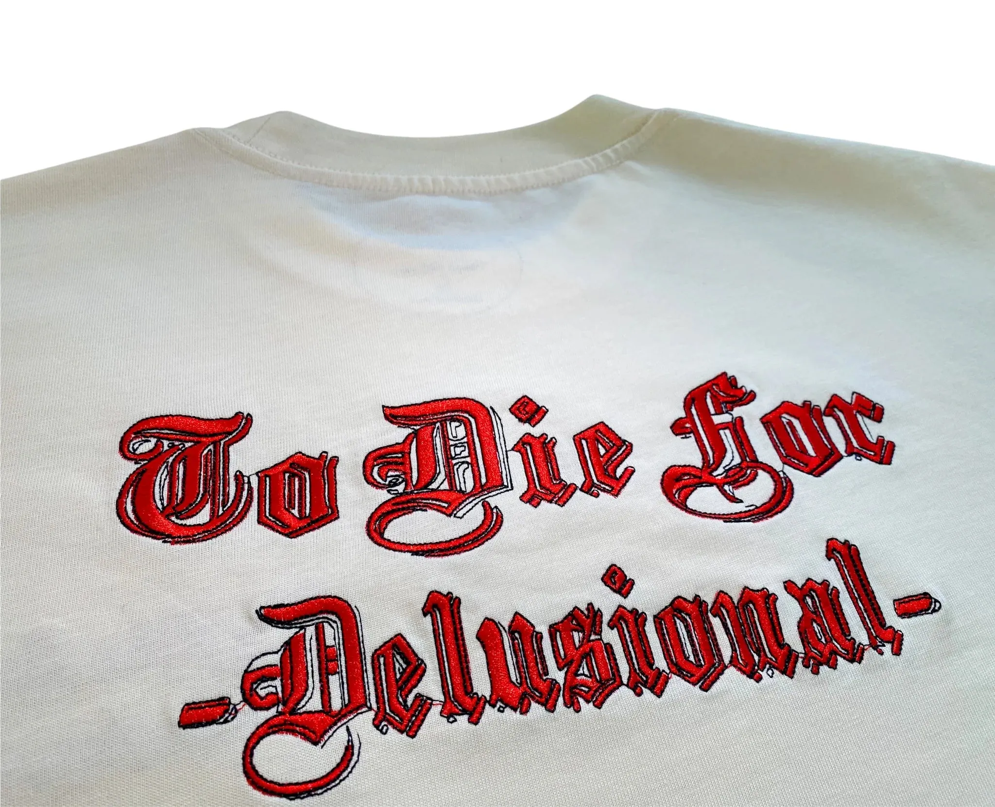 Delusional To Die For T-Shirt